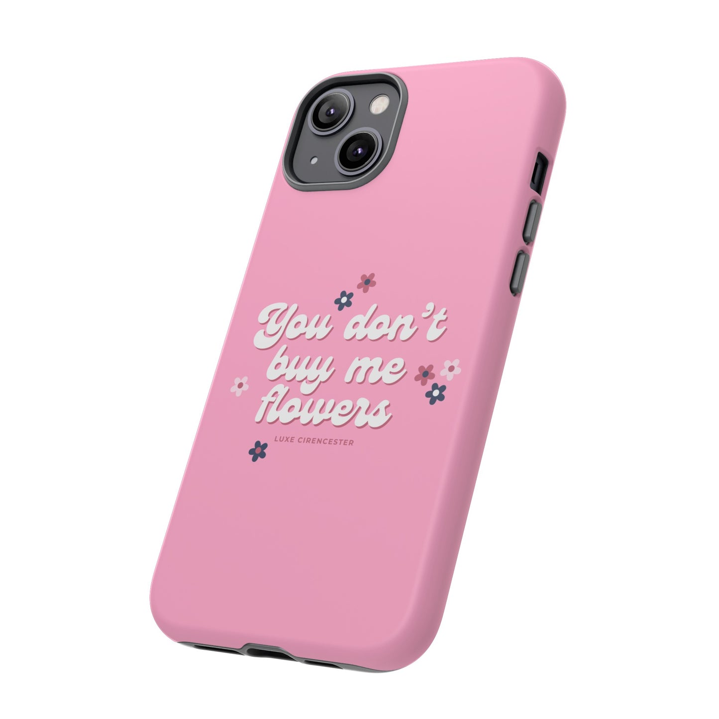 You don't buy me flowers iPhone Case